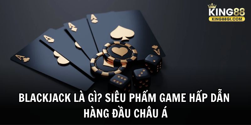 blackjack tại KING88