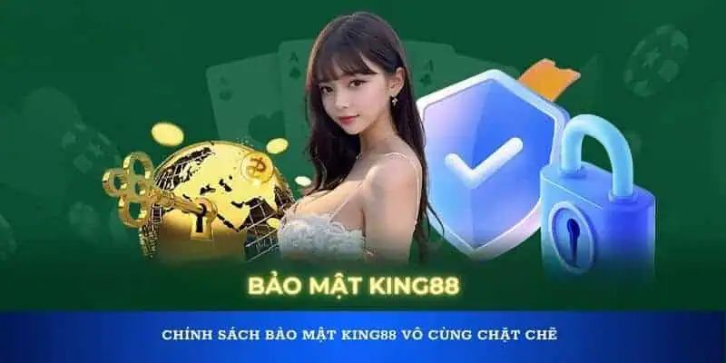 Chính sách bảo mật KING88 giúp hội viên an tâm