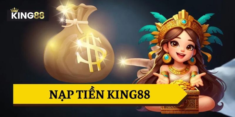 Điều kiện tiên quyết để thực hiện nạp tiền tại King88 thành công