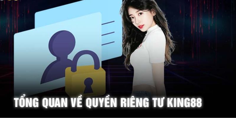 Quyền riêng tư King88 - người dùng cần chấp thuận quy định