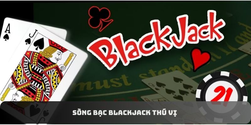 Sòng bạc Blackjack thú vị 