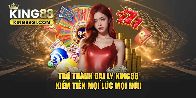 Mô hình đại lý King88, cơ hội tiềm năng